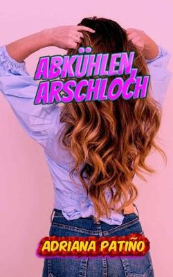 Book cover for Abkuhlen, Arschloch
