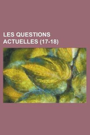 Cover of Les Questions Actuelles (17-18)