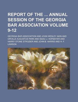 Book cover for Report of the Annual Session of the Georgia Bar Association Volume 9-12