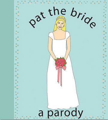 Book cover for Pat The Bride: A Parody