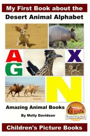 Cover of My First Book about the Desert Animal Alphabet - Amazing Animal Books - Children's Picture Books