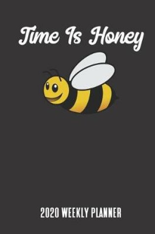 Cover of Time Is Honey 2020 Weekly Planner