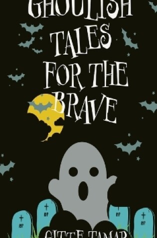 Cover of Ghoulish Tales for the Brave