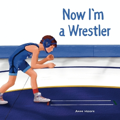 Book cover for Now I'm a Wrestler