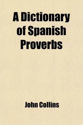 Book cover for A Dictionary of Spanish Proverbs