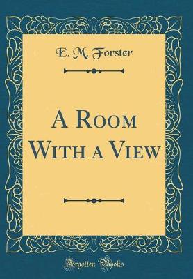 Book cover for A Room with a View (Classic Reprint)