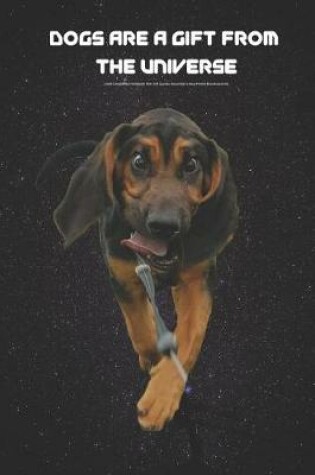 Cover of Dogs Are a Gift from the Universe Lined Composition Notebook with 100 Quotes about Man's Best Friend Bloodhound Ed.