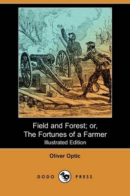Book cover for Field and Forest; Or, the Fortunes of a Farmer(Dodo Press)