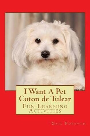 Cover of I Want A Pet Coton de Tulear