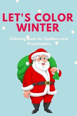 Book cover for Let's Color Winter - Coloring Book for Toddlers and Preschoolers