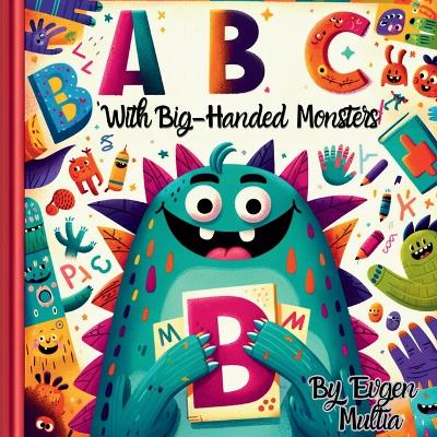 Cover of ABC with Big-Handed Monsters