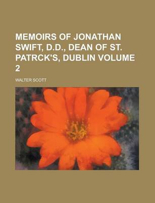 Book cover for Memoirs of Jonathan Swift, D.D., Dean of St. Patrck's, Dublin Volume 2