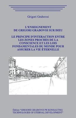 Book cover for L'enseignement de Grigori Grabovoi sur Dieu. Le principe d'interaction entre les zones proches de la Conscience et les Lois Fondamentales du Monde pour assurer la Vie  ternelle