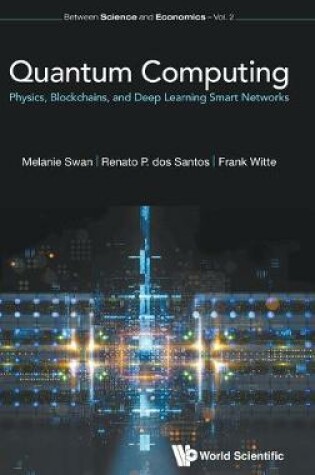 Cover of Quantum Computing: Physics, Blockchains, And Deep Learning Smart Networks