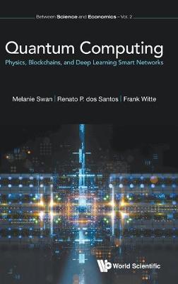 Cover of Quantum Computing: Physics, Blockchains, And Deep Learning Smart Networks