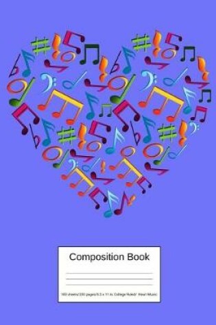 Cover of Composition Book 100 Sheets/200 Pages/8.5 X 11 In. College Ruled/ Heart Music