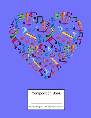 Book cover for Composition Book 100 Sheets/200 Pages/8.5 X 11 In. College Ruled/ Heart Music