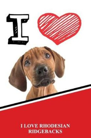 Cover of I Love Rhodesian Ridgebacks