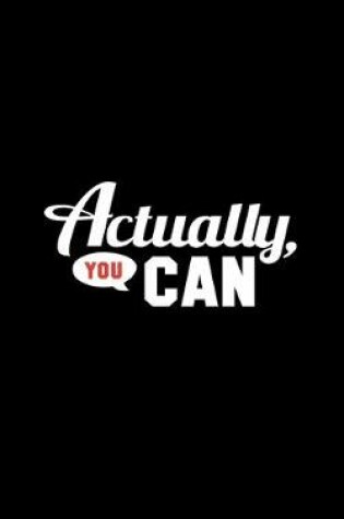 Cover of Actually You Can