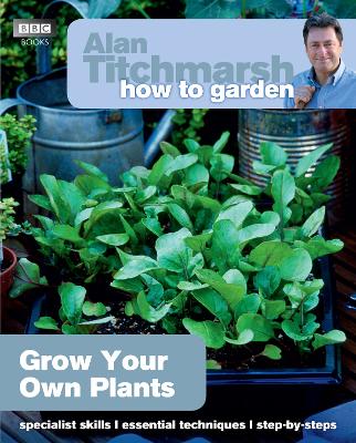 Book cover for Alan Titchmarsh How to Garden: Grow Your Own Plants