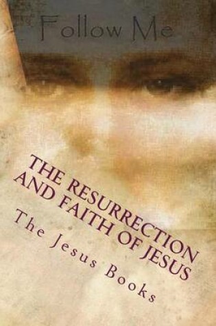 Cover of The Resurrection and Faith of Jesus