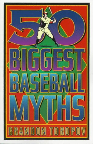 Book cover for 50 Biggest Baseball Myths