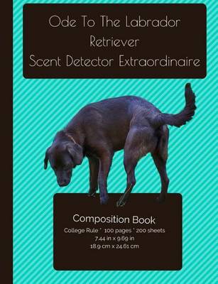 Book cover for Labrador Retriever - Scent Detective Composition Notebook