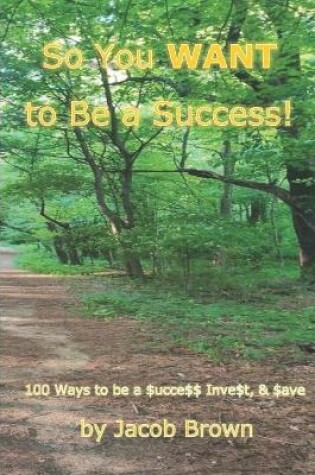 Cover of So You WANT to Be a Success!