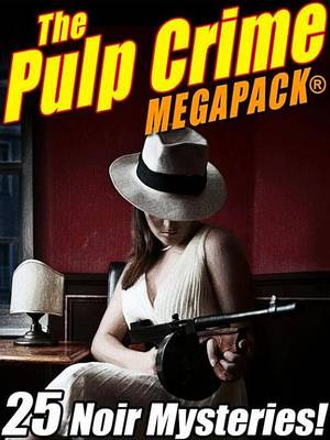 Book cover for The Pulp Crime Megapack(r)