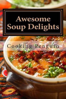 Book cover for Awesome Soup Delights