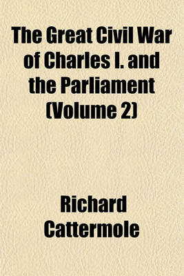 Book cover for The Great Civil War of Charles I. and the Parliament (Volume 2)