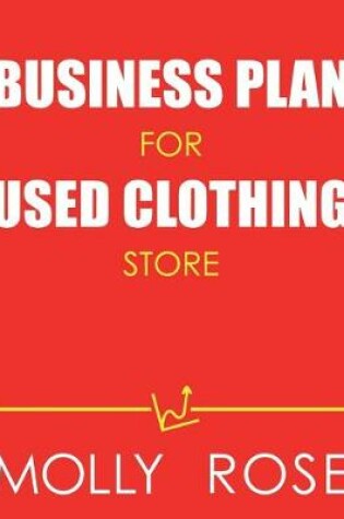 Cover of Business Plan For Used Clothing Store