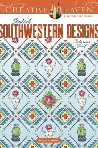 Cover of Creative Haven Stylish Southwestern Designs Coloring Book