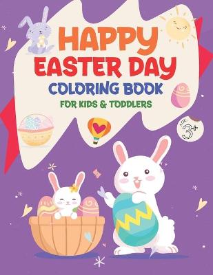 Book cover for Happy Easter Day Coloring Book for Kids & Toddlers Age +3