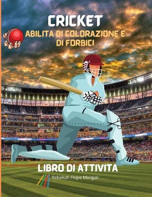 Book cover for Cricket Abilita di colorazione e di forbici Libro di attivita