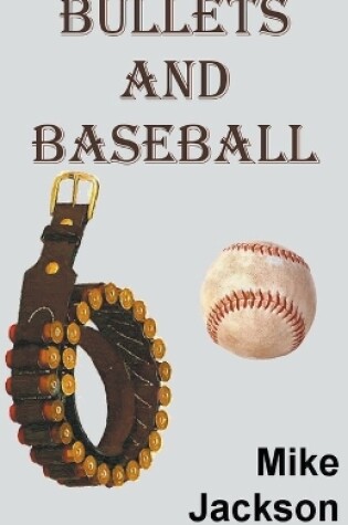 Cover of Bullets And Baseball