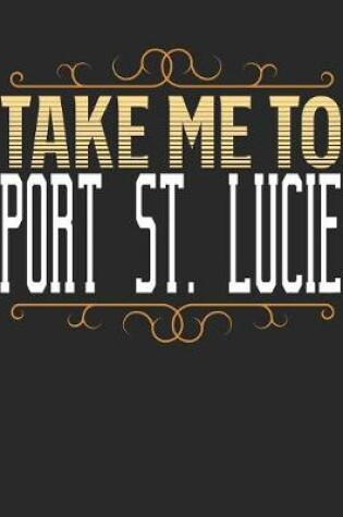 Cover of Take Me To Port St. Lucie