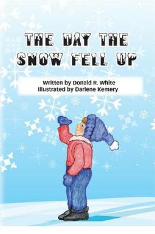 Cover of The Day The Snow Fell Up