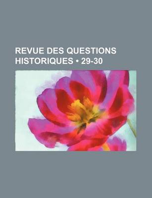 Book cover for Revue Des Questions Historiques (29-30)