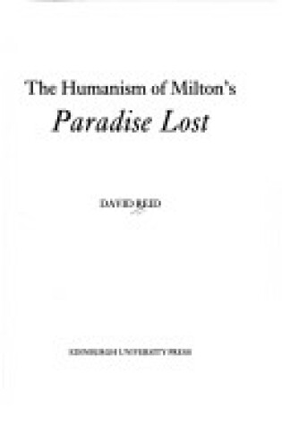 Cover of The Humanism of Milton's "Paradise Lost"
