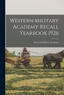 Cover of Western Military Academy Recall Yearbook 1926