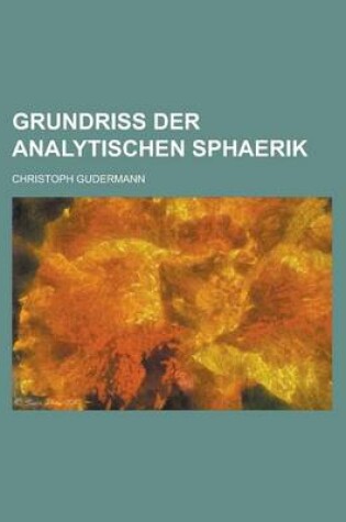 Cover of Grundriss Der Analytischen Sphaerik