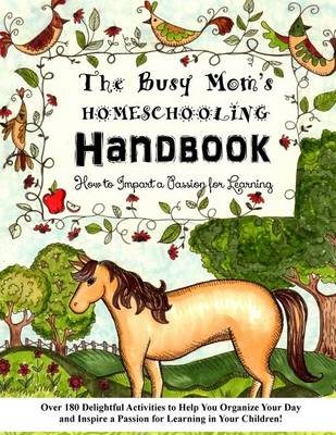 Book cover for The Busy Mom's Homeschooling Handbook