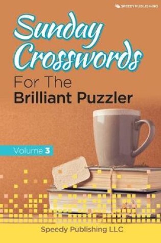 Cover of Sunday Crosswords For The Brilliant Puzzler Volume 3