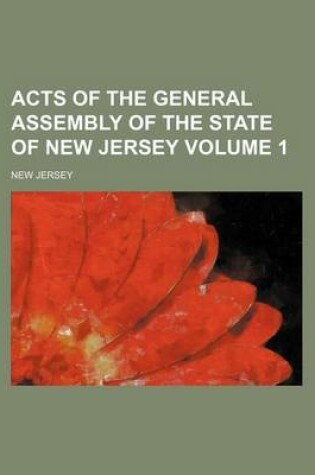 Cover of Acts of the General Assembly of the State of New Jersey Volume 1