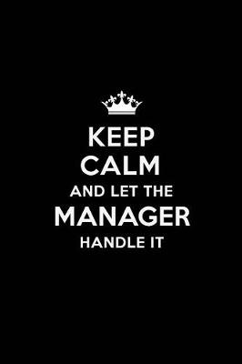 Book cover for Keep Calm and Let the Manager Handle It