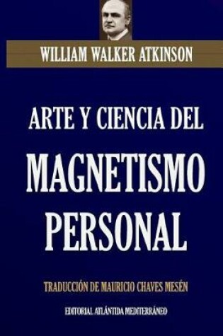 Cover of Arte Y Ciencia del Magnetismo Personal