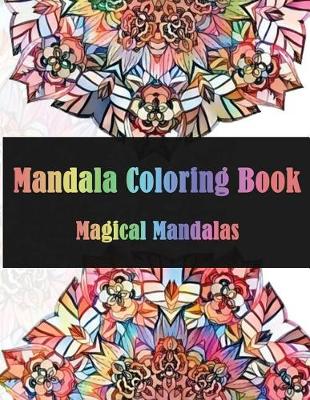 Book cover for Mandala Coloring Book Magical Mandalas