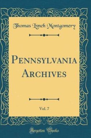 Cover of Pennsylvania Archives, Vol. 7 (Classic Reprint)