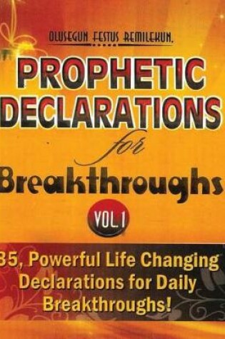 Cover of Prophetic Declarations for Breakthroughs (Volume 1)